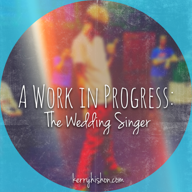 A Work in Progress: The Wedding Singer