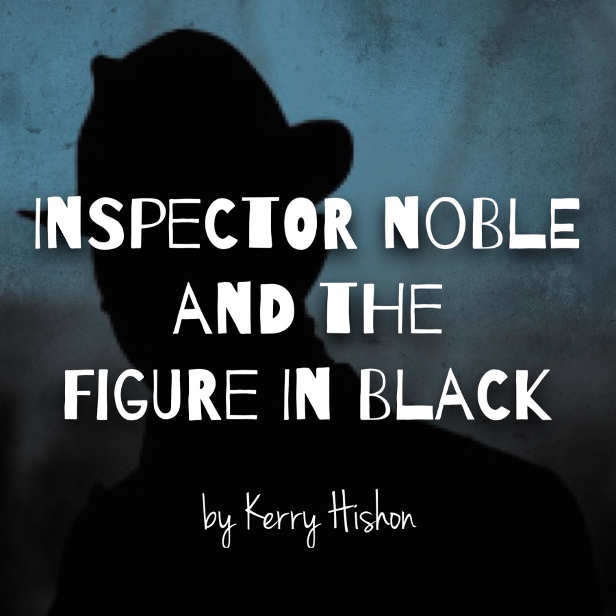 Inspector Noble and the Figure in Black