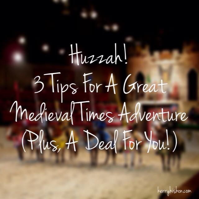Huzzah! 3 Tips For A Great Medieval Times Adventure (Plus, A Deal For You!)