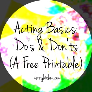Acting Basics: Do's & Don'ts (A Free Printable)