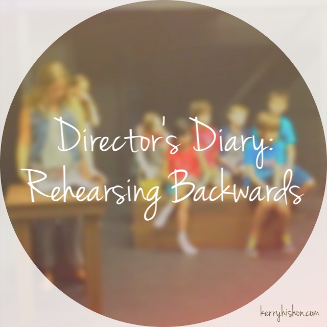 Director's Diary: Rehearsing Backwards