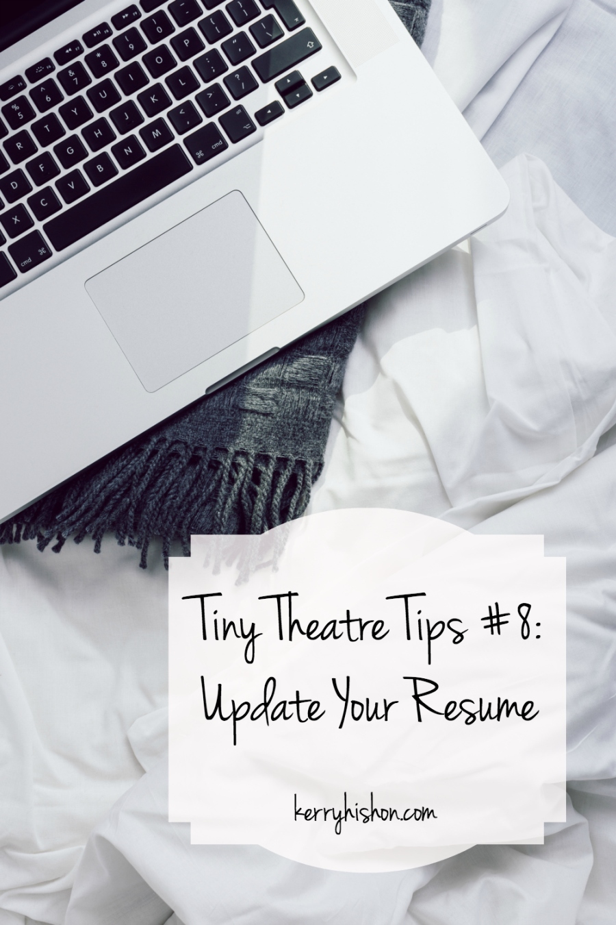 Tiny Theatre Tips #8: Update Your Resume